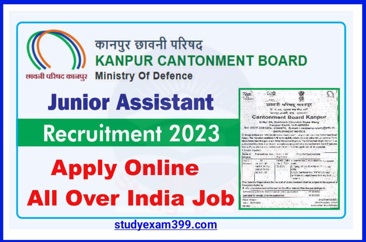 Kanpur Cantonment Board Junior Assistant Recruitment 2023 Online Apply - कानपुर कमांडेंट बोर्ड की ओर से जूनियर असिस्टेंट के पदों पर निकली बंपर भर्ती यहां से करें आवेदन Best लिंक