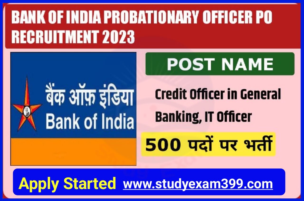 Bank of India Recruitment 2023 Online Apply For 500 Posts - बैंक ऑफ इंडिया में पीओ सहित अन्य 500 पदों पर निकली बंपर भर्ती
