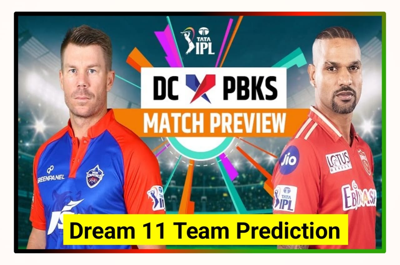 DC vs PBKS Today Dream 11 Team Prediction In Hindi : जानिए पिच रिपोर्ट और वेदर रिपोर्ट चुनिए इस खिलाड़ी को और बनाओ कैप्टन और वाइस कैप्टन, जीतो करोड़ रुपए Best Team