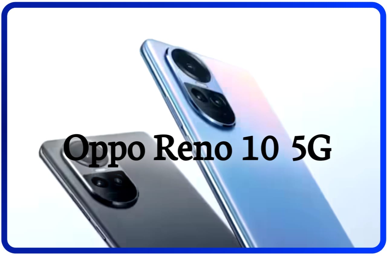 Oppo Reno 10 5G New Phone Launched 8GB RAM | 256GB ROM, 64MP+ 32MP+ 8MP | 32MP Front Cemara