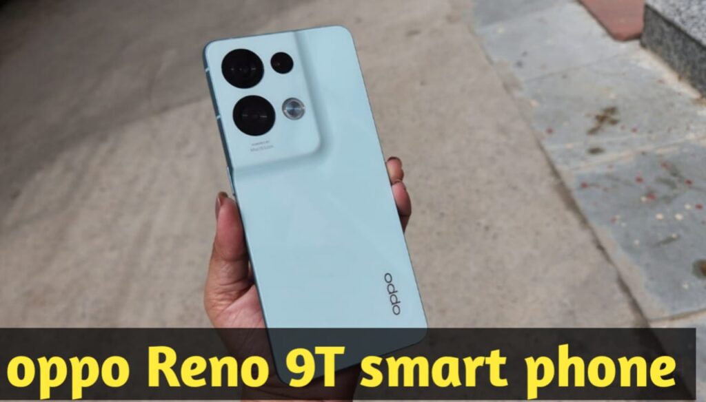 Oppo Reno 9T New Smartphone