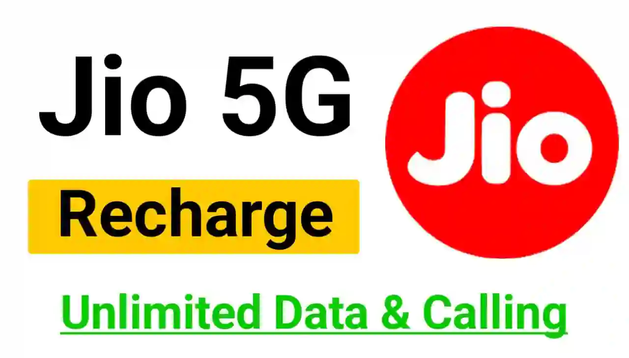 Jio 5G Recharge Plans List 2024 : जिओ 5G रिचार्ज प्लान अनलिमिटेड डाटा और कॉलिंग