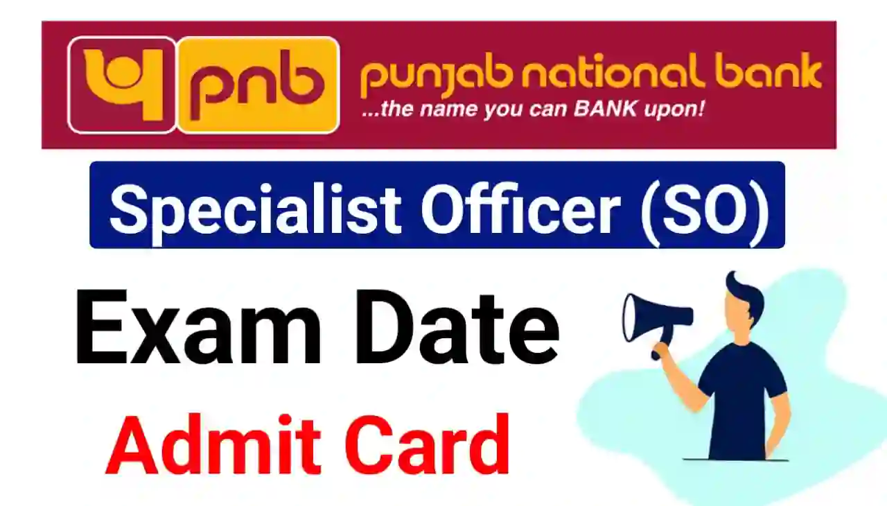 PNB SO Exam Date & Admit Card 2024 : How to Download Admit Card PNB Specialist Officer 2024